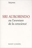 Sri Aurobindo ou l'Aventure de la conscience