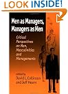 Men as Managers, Managers as Men: Critical Perspectives on Men, Masculinities and Managements
