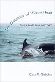 Dolphins of Hilton Head: Their Natural History
