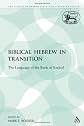 Biblical Hebrew in transition : the language of the Book of Ezekiel