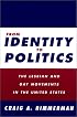 From Identity to Politics: The Lesbian and Gay Movements in the United States (Queer Politics, Queer Theories)