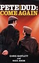 Pete and Dud: Come Again (Modern Plays)
