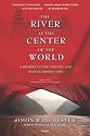 The River at the Center of the World, Revised: A Journey Up the Yangtze, and Back in Chinese Time