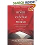 The River at the Center of the World, Revised: A Journey Up the Yangtze, and Back in Chinese Time