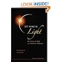Let There Be Light: The Story of Light from Atoms to Galaxies