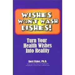 Wishes Won't Wash Dishes! Turn Your Health Wishes Into Reality