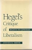 Hegel's critique of liberalism : rights in context