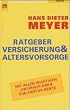 Ratgeber Versicherung und Altersvorsorge. Mit allen wichtigen Informationen zur Riester- Rente.