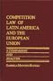 Competition Law of Latin America and The European Union