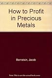 How to profit in precious metals