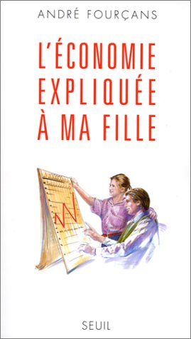 Economie expliquee a ma fille (l')