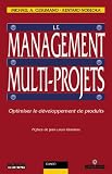 Le Management multi-projets: Optimiser le développement de produits