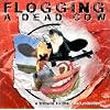 Flogging A Dead Cow : A Tribute to The Dead Milkmen
