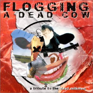 Buy Flogging A Dead Cow : A Tribute to The Dead Milkmen online at Discounted New and Used prices. Delivered to your door with Childrens Toyshop.com