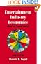 Entertainment Industry Economics: A Guide for Financial Analysis