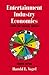 Entertainment Industry Economics: A Guide for Financial Analysis