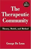 The Therapeutic Community: Theory, Model, and Method