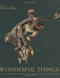Wonderful things : uncovering the world's great archaeological treasures