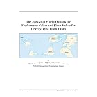 The 2006-2011 World Outlook for Flushometer Valves and Flush Valves for Gravity-Type Flush Tanks by