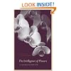 The Intelligence of Flowers