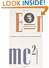 E=mc2: A Biography of the World's Most Famous Equation