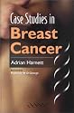Case Studies in Breast Cancer