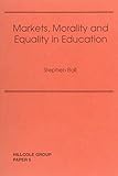Markets, morality, and equality in education