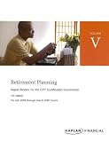Retirement Planning: For July 2006 Through March 2007 Exams (Kaplan Review for the CFP Certification Examination)