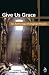 Give Us Grace: An Anthology of Anglican Prayers by  ISBN 0819219622