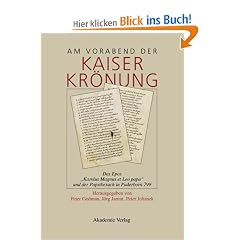 Am Vorabend der Kaiserkr�nung: Das Epos "Karolus Magnus et Leo papa" und der Papstbesuch in Paderborn 799