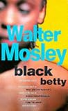 Black Betty : Featuring an Original Easy Rawlins Short Story "Gator Green"
