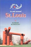 Walks and Rambles in and Around St. Louis (Walks & Rambles Guide.)
