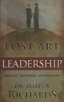The Lost Art of Leadership: Modeling-Mentoring-Multiplication [With Excerpt from Ultimate Leadership Training Course]