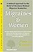 Migranes and Women: Real Relief Through Natural Remedies