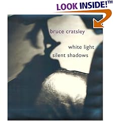 Bruce Cratsley : White Light, Silent Shadows