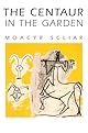 The Centaur in the Garden (THE AMERICAS)