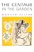 The Centaur in the Garden (THE AMERICAS)