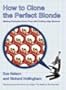 How to Clone the Perfect Blonde