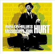 Avalon Blues: A Tribute to the Music of Mississippi John Hurt