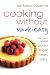 Cooking Without Made Easy: Recipes free from added Gluten, Sugar, Yeast and Dairy Produce