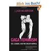 Gaga Feminism: Sex, Gender, and the End of Normal (Queer Action/Queer Ideas Book)