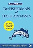 The fisherman of Halicarnassus : the man who made Bodrum famous