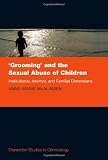 'Grooming' and the sexual abuse of children : institutional, Internet, and familial dimensions