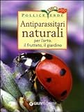 Antiparassitari naturali per l'orto, il frutteto, il giardino (Linea bio)