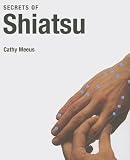 Secrets of Shiatsu (Secrets of)