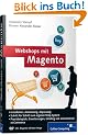 Webshops mit Magento: Plug-ins, Erweiterungen, Umstieg von xt:Commerce, Online-Shops einrichten, Inkl. Magento VMware-Image (Galileo Computing)