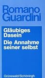 Glaeubiges Dasein. Die Annahme seiner selbst