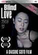 BLIND LOVE
