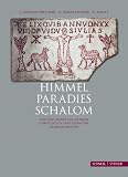 Produkt-Bild: Himmel, Paradies, Shalom: Tod und Jenseits in Antiken christlichen und j&uuml;dischen Grabinschriften