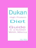 Dukan: High Protein Guide In a Nutshell With Menu